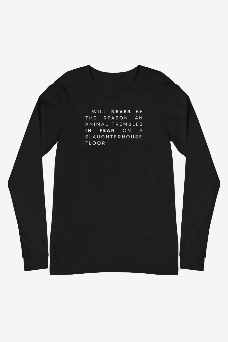 I Will Never Unisex Long Sleeve Tee