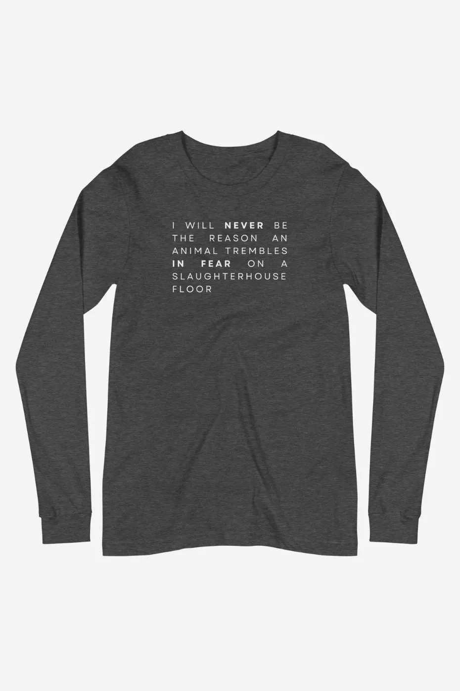 I Will Never Unisex Long Sleeve Tee