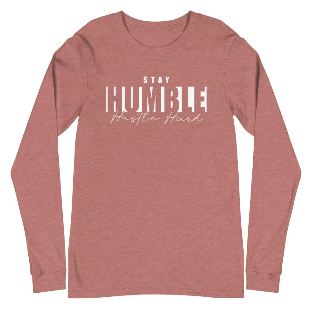 Stay Humble Hustle Hard Long Sleeve Tee