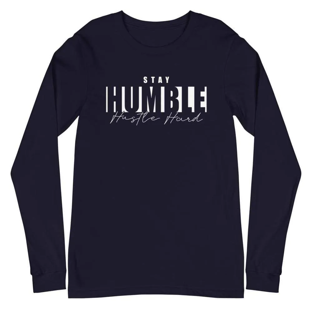 Stay Humble Hustle Hard Long Sleeve Tee