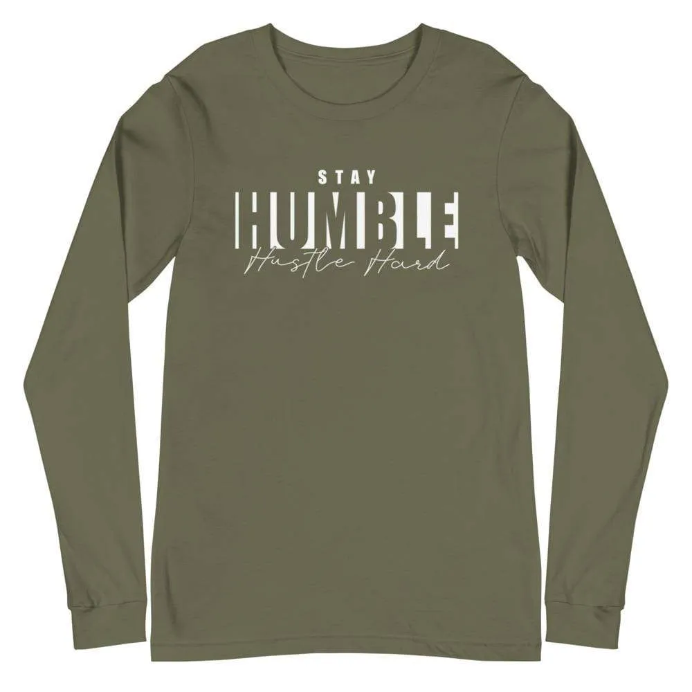 Stay Humble Hustle Hard Long Sleeve Tee