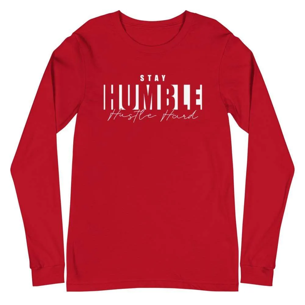 Stay Humble Hustle Hard Long Sleeve Tee